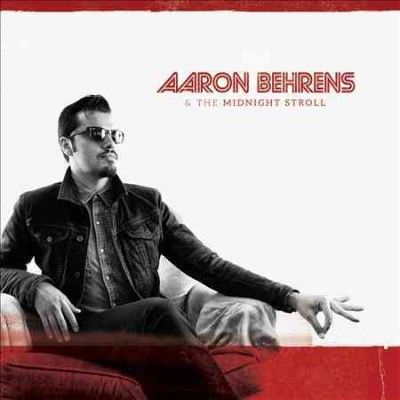Aaron Behrens - Aaron Behrens And The Midnight Stroll (Vinyl)