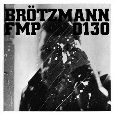 Brotzmann - Fmp 0130 (Vinyl)