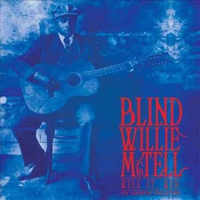 Blind Willie Mctell - Kill It Kid: Essential Collection (Vinyl)