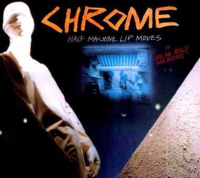Chrome - Half Machine Lip Moves (Vinyl)