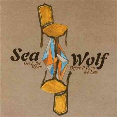 Sea Wolf - Get To The River Before It Runs Too L (Vinyl)