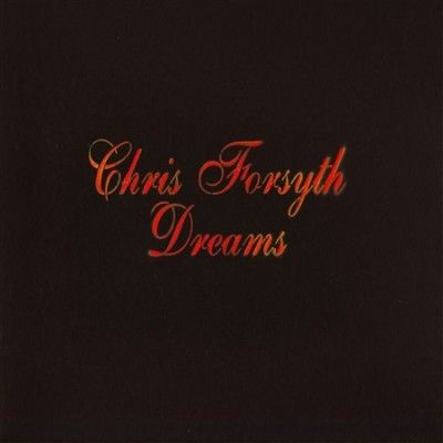 Chris Forsyth - Dreams (Vinyl)