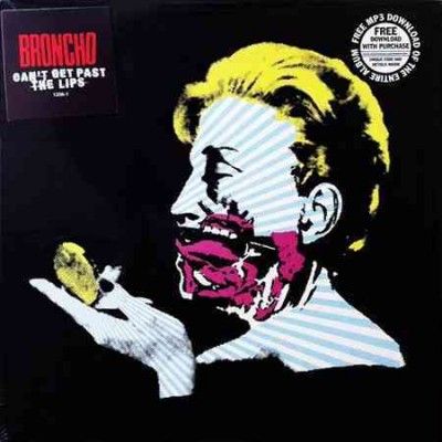 Broncho - Can't Get Past The Lips (Vinyl)