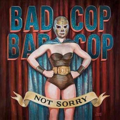 Bad Cop/bad Cop - Not Sorry (Vinyl)