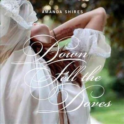 Amanda Shires - Down Fell The Doves (Vinyl)