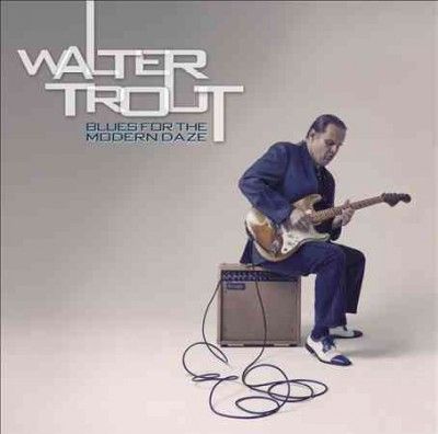 Walter Trout - Blues For The Modern Daze (Vinyl)