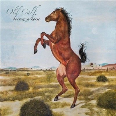 Old Calf - Borrow A Horse (Vinyl)