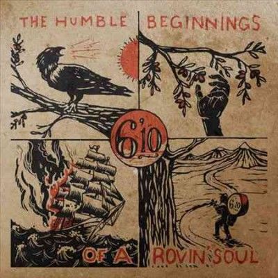 6'10 - Humble Beginnings Of A Rovin Soul (Vinyl)