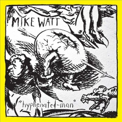 Mike Watt - Hyphenated Man (Vinyl)