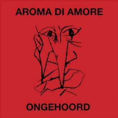 Aroma Di Amore - Ongehoord (Vinyl)