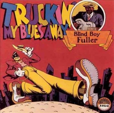 Blind Boy Fuller - Truckin My Blues Away (Vinyl)