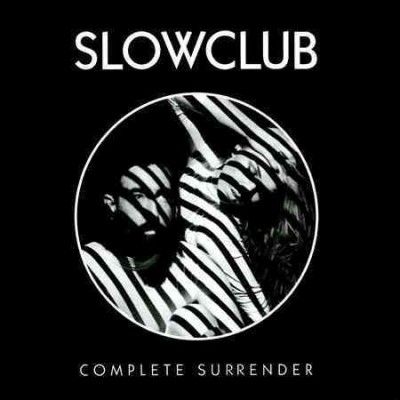 Slow Club - Complete Surrender (Vinyl)