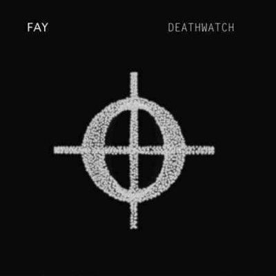 Fay - Deathwatch (Vinyl)