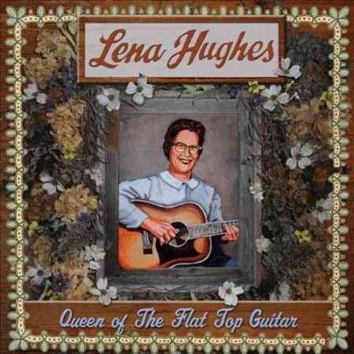 Lena Hughes - Queen Of The Flat Top Guitar (Vinyl)