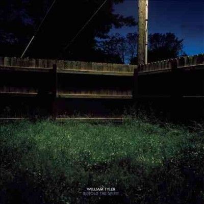 William Tyler - Behold The Spirit (Vinyl)