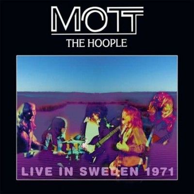 Mott The Hoople - Mott The Hoople: Live In Sweden 1971 (Vinyl)