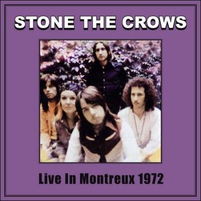 Stone The Crows - Stone The Crows: Live In Montreux 1972 (Vinyl)