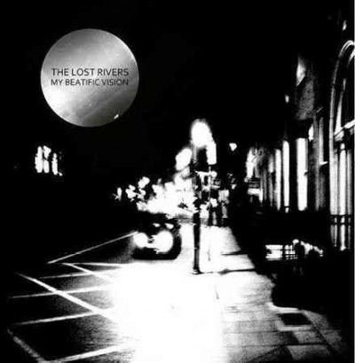 Lost Rivers - My Beatific Vision (Vinyl)