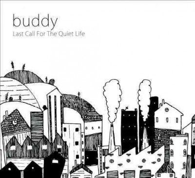 Buddy - Last Call For The Quiet Life (Vinyl)