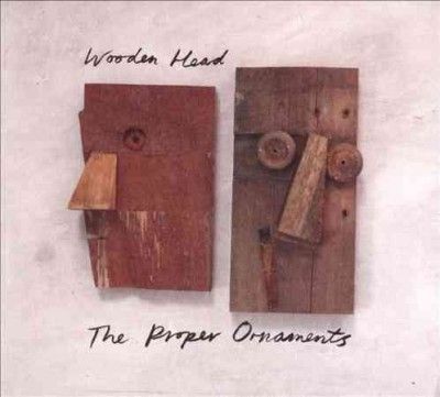 Proper Ornaments - Wooden Head (Vinyl)
