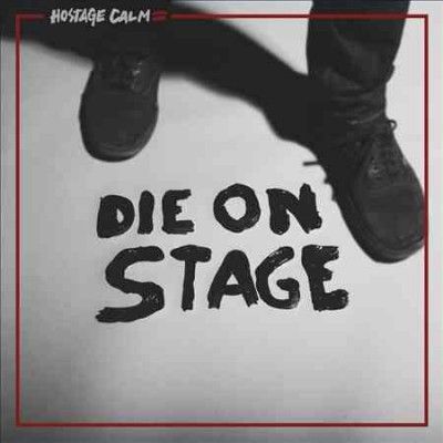 Hostage Calm - Die On Stage (Vinyl)