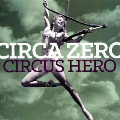 Circa Zero - Circus Hero (Vinyl)