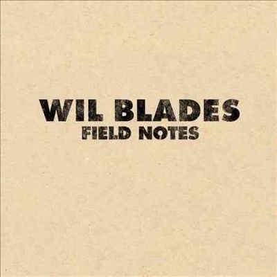 Wil Blades - Field Notes (Vinyl)