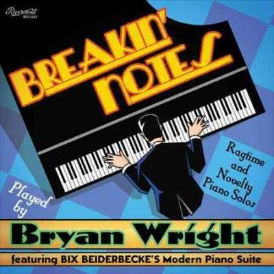 Bryan Wright - Breakin Notes: Ragtime And Novelty Pia (Vinyl)