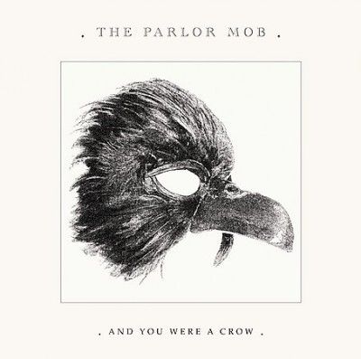 Parlor Mob - And You Were A Crow (Vinyl)