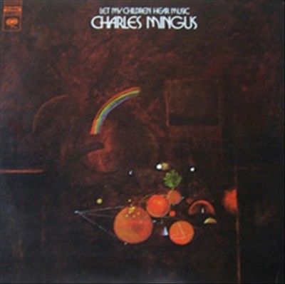 Charles Mingus - Let My Children Hear Music (Vinyl)