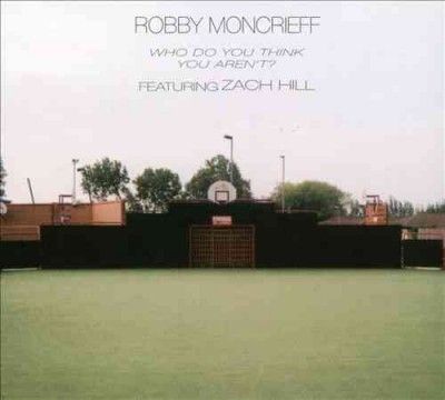 Robby Moncrieff - Who Do You Think You Aren't (Vinyl)
