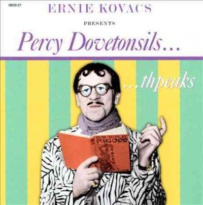 Ernie Kovacs - Percy Dovetonsils: Thpeaks (Vinyl)