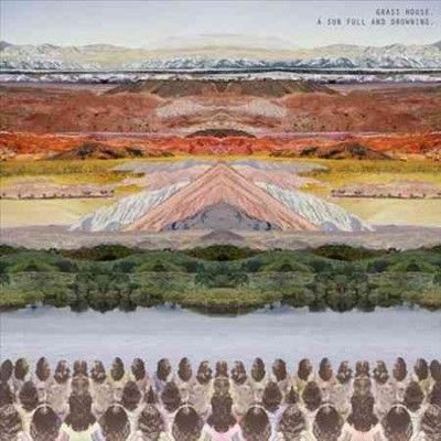 Grass House - Sun Full And Drowning (Vinyl)