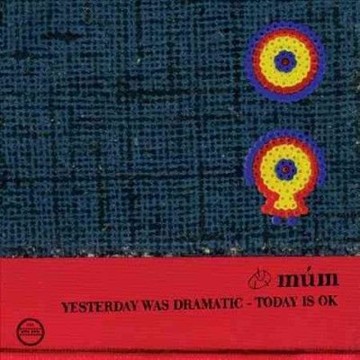 Mum - Yesterday Was Dramatic Today Is Ok (Vinyl)