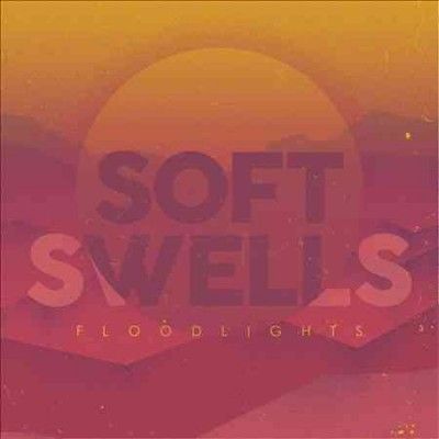 Soft Swells - Floodlights (Vinyl)