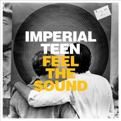 Imperial Teen - Feel The Sound (Vinyl)