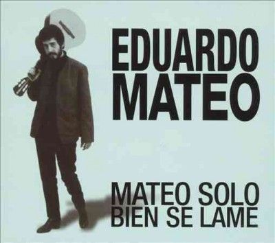 Eduardo Mateo - Mateo Solo Bien Se Lame (Vinyl)