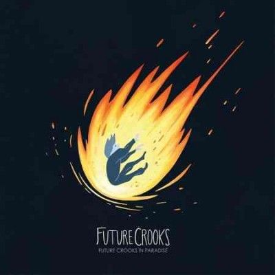 Future Crooks - Future Crooks In Paradise (Vinyl)