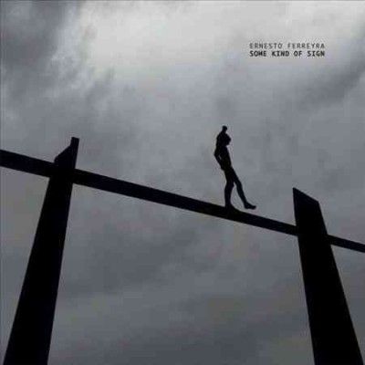 Ernesto Ferreyra - Some Kind Of Sign (Vinyl)