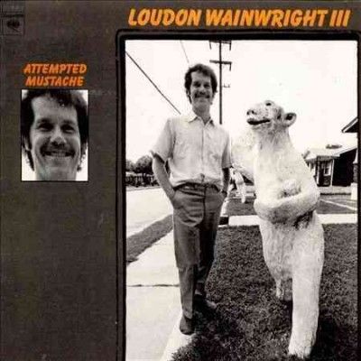 Loudon I Wainwright - Attempted Mustache (Vinyl)