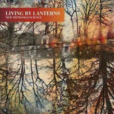 Living By Lanterns - New Myth/old Science (Vinyl)