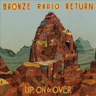 Bronze Radio Return - Up On &amp; Over (Vinyl)