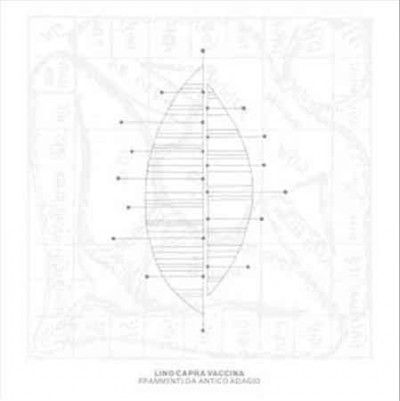 Lino Capra Vaccina - Frammenti Da Antico Adagio (Vinyl)