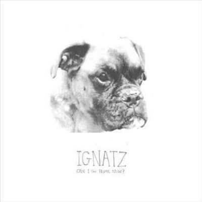 Ignatz - Can I Go Home Now (Vinyl)