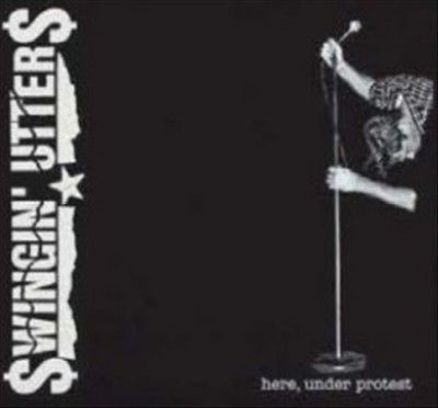 Swingin' Utters - Here Under Protest (Vinyl)