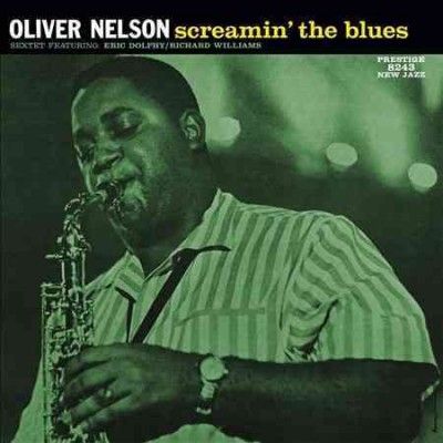 Oliver Nelson - Screamin The Blues (Vinyl)