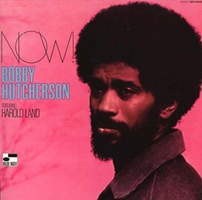 Bobby Hutcherson - Now (Vinyl)