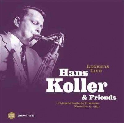 Hans Koller - Legends Live: Hans Koller &amp; Friends (Vinyl)