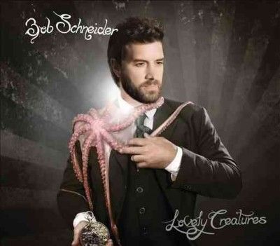 Bob Schneider - Lovely Creaturers (Vinyl)