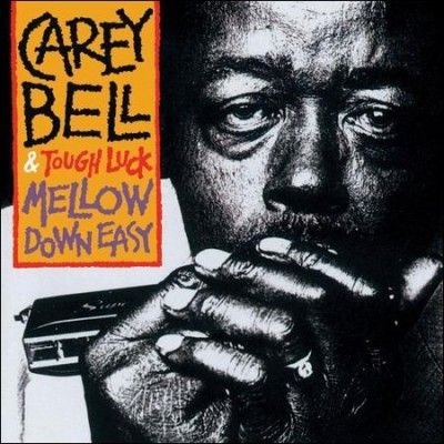Carey Bell - Mellow Down Easy (Vinyl)